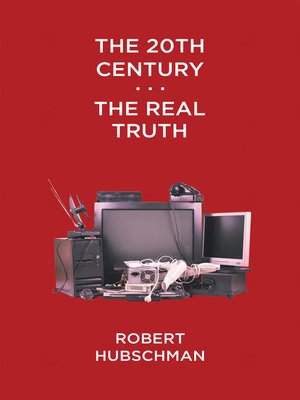 cover image of The 20Th Century . . . the Real Truth